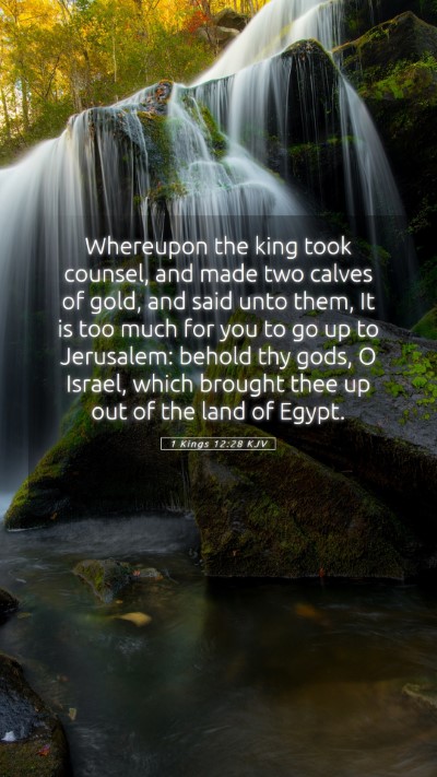 Picture 05 - 1 Kings 12:28 KJV Mobile Phone Wallpaper - Whereupon the king took counsel, and made two - Mobile Bible Verse Wallpaper
