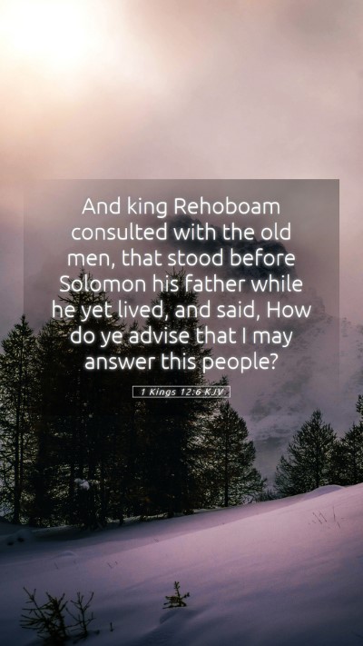 Picture 05 - 1 Kings 12:6 KJV Mobile Phone Wallpaper - And king Rehoboam consulted with the old men, - Mobile Bible Verse Wallpaper