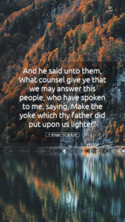 Picture 05 - 1 Kings 12:9 KJV Mobile Phone Wallpaper - And he said unto them, What counsel give ye that - Mobile Bible Verse Wallpaper