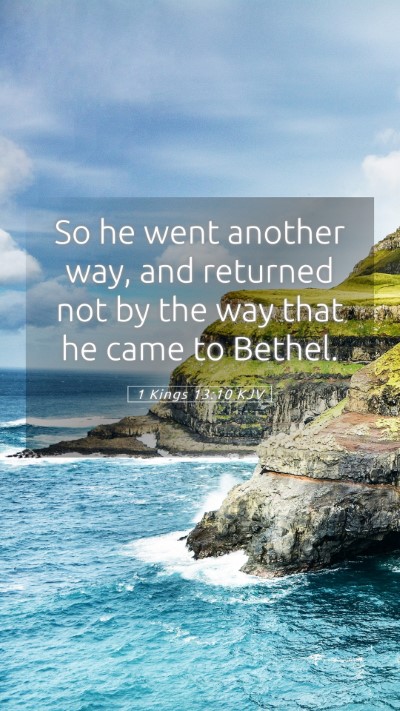 Picture 05 - 1 Kings 13:10 KJV Mobile Phone Wallpaper - So he went another way, and returned not by the - Mobile Bible Verse Wallpaper