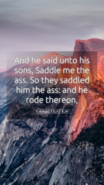 Picture 05 - 1 Kings 13:13 KJV Mobile Phone Wallpaper - And he said unto his sons, Saddle me the ass. So - Mobile Bible Verse Wallpaper