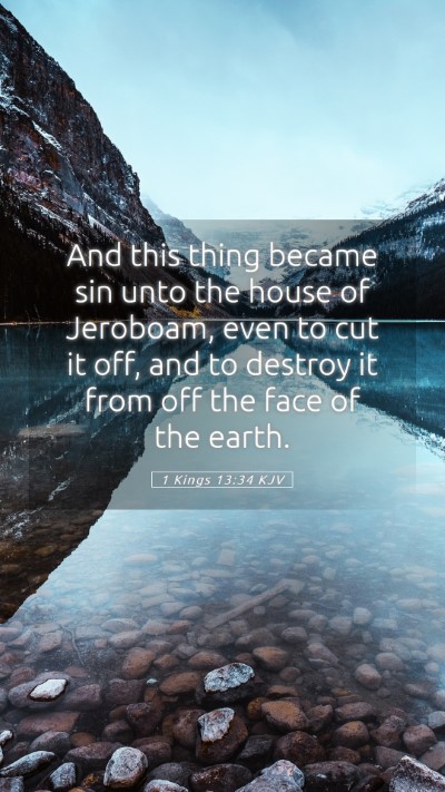 Picture 05 - 1 Kings 13:34 KJV Mobile Phone Wallpaper - And this thing became sin unto the house of - Mobile Bible Verse Wallpaper