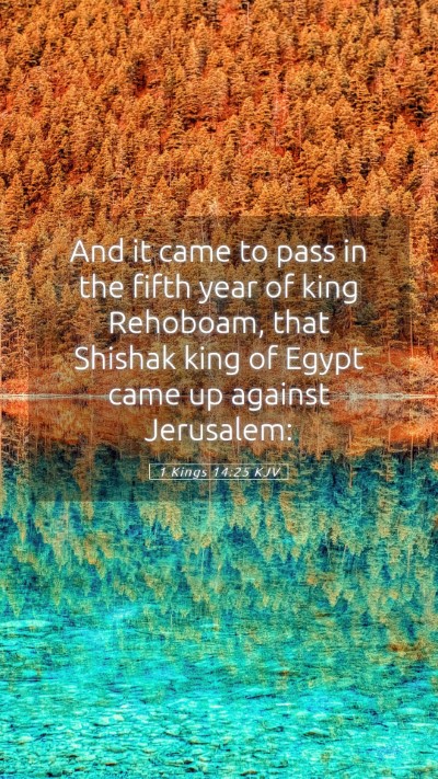 Picture 05 - 1 Kings 14:25 KJV Mobile Phone Wallpaper - And it came to pass in the fifth year of king - Mobile Bible Verse Wallpaper