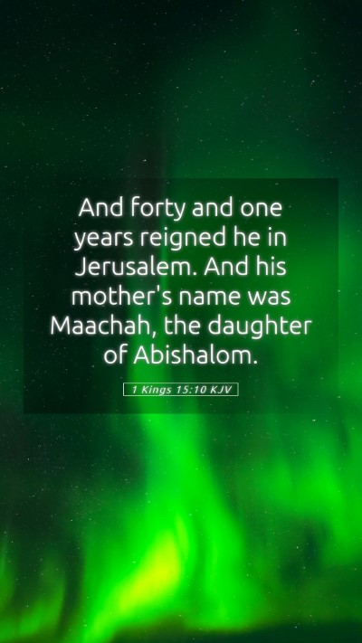 Picture 05 - 1 Kings 15:10 KJV Mobile Phone Wallpaper - And forty and one years reigned he in Jerusalem. - Mobile Bible Verse Wallpaper