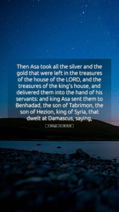Picture 05 - 1 Kings 15:18 KJV Mobile Phone Wallpaper - Then Asa took all the silver and the gold that - Mobile Bible Verse Wallpaper