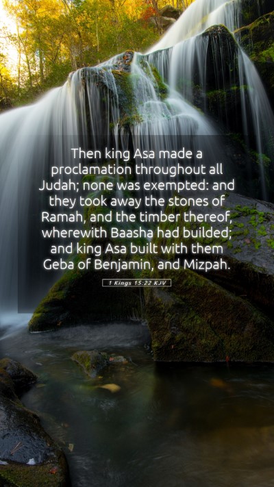 Picture 05 - 1 Kings 15:22 KJV Mobile Phone Wallpaper - Then king Asa made a proclamation throughout all - Mobile Bible Verse Wallpaper