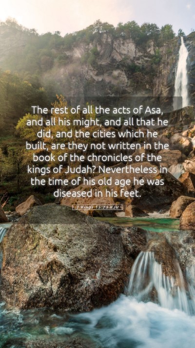 Picture 05 - 1 Kings 15:23 KJV Mobile Phone Wallpaper - The rest of all the acts of Asa, and all his - Mobile Bible Verse Wallpaper