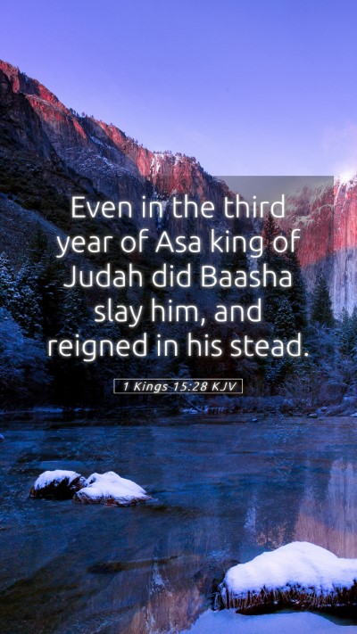 Picture 05 - 1 Kings 15:28 KJV Mobile Phone Wallpaper - Even in the third year of Asa king of Judah did - Mobile Bible Verse Wallpaper