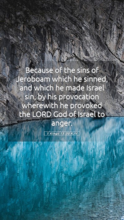 Picture 05 - 1 Kings 15:30 KJV Mobile Phone Wallpaper - Because of the sins of Jeroboam which he sinned, - Mobile Bible Verse Wallpaper
