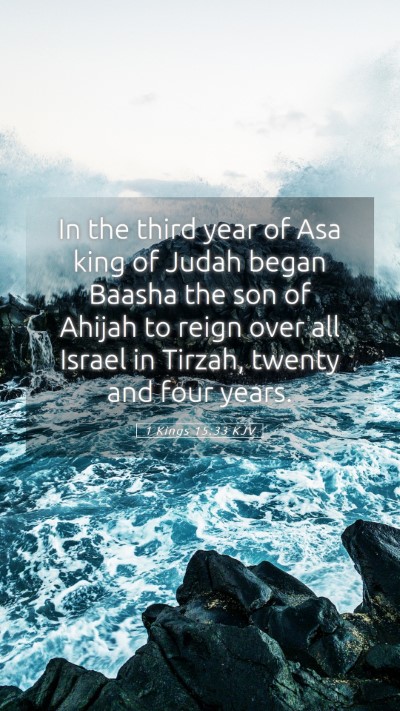Picture 05 - 1 Kings 15:33 KJV Mobile Phone Wallpaper - In the third year of Asa king of Judah began - Mobile Bible Verse Wallpaper