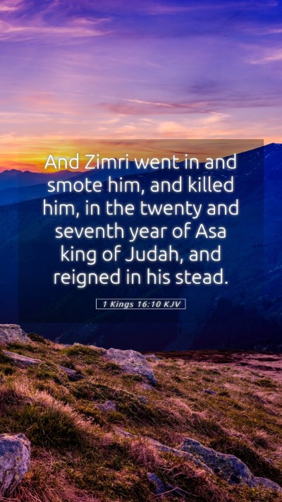 Picture 05 - 1 Kings 16:10 KJV Mobile Phone Wallpaper - And Zimri went in and smote him, and killed him, - Mobile Bible Verse Wallpaper