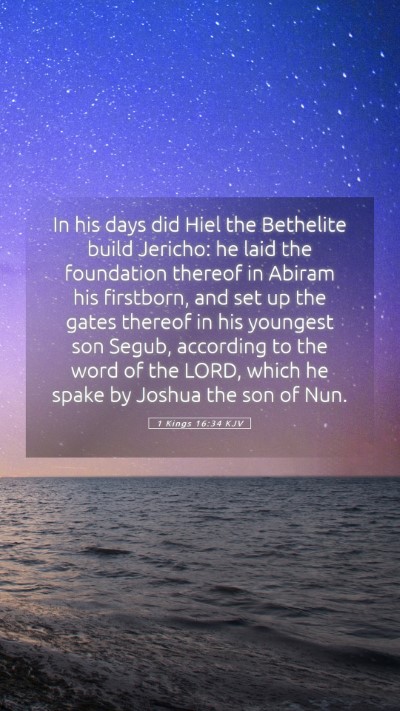 Picture 05 - 1 Kings 16:34 KJV Mobile Phone Wallpaper - In his days did Hiel the Bethelite build Jericho: - Mobile Bible Verse Wallpaper
