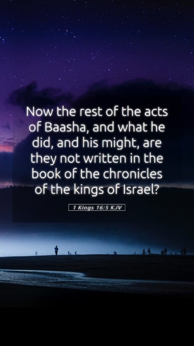 Picture 05 - 1 Kings 16:5 KJV Mobile Phone Wallpaper - Now the rest of the acts of Baasha, and what he - Mobile Bible Verse Wallpaper