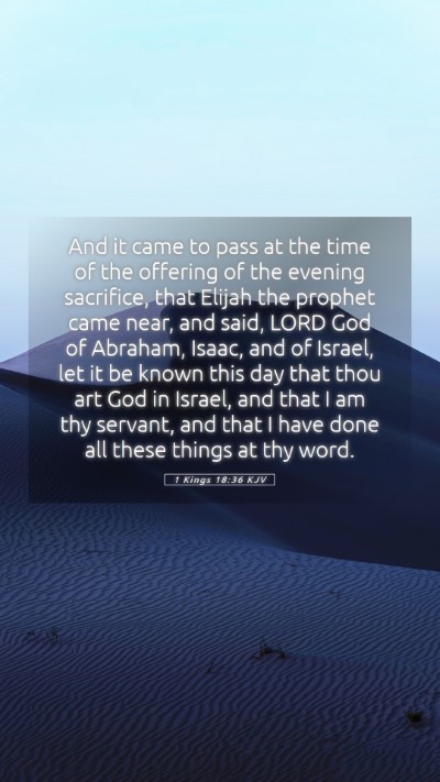 Picture 05 - 1 Kings 18:36 KJV Mobile Phone Wallpaper - And it came to pass at the time of the offering - Mobile Bible Verse Wallpaper