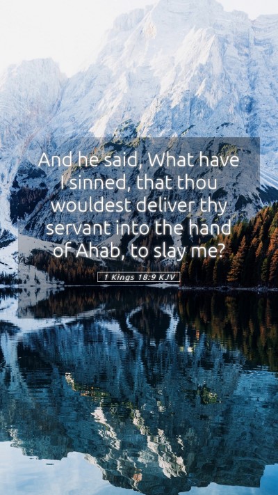 Picture 05 - 1 Kings 18:9 KJV Mobile Phone Wallpaper - And he said, What have I sinned, that thou - Mobile Bible Verse Wallpaper