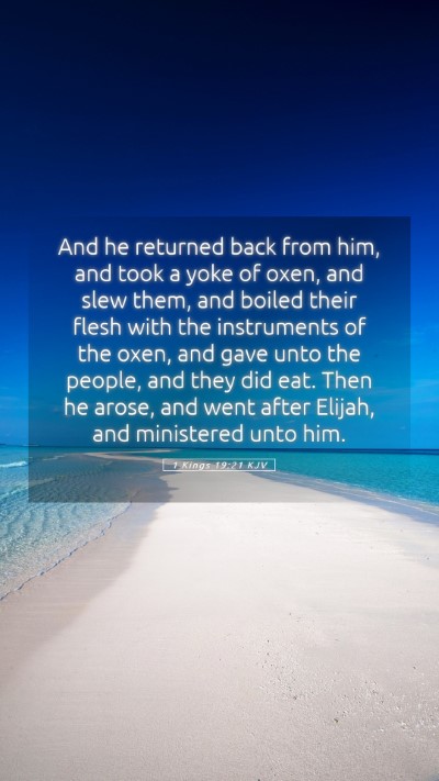 Picture 05 - 1 Kings 19:21 KJV Mobile Phone Wallpaper - And he returned back from him, and took a yoke of - Mobile Bible Verse Wallpaper