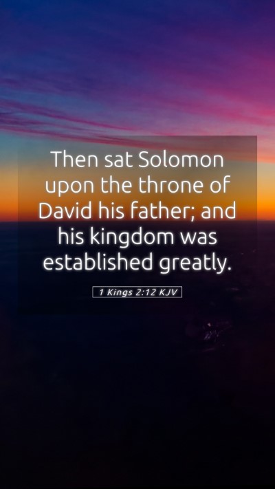 Picture 05 - 1 Kings 2:12 KJV Mobile Phone Wallpaper - Then sat Solomon upon the throne of David his - Mobile Bible Verse Wallpaper