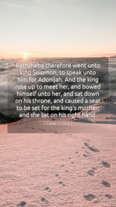 Picture 05 - 1 Kings 2:19 KJV Mobile Phone Wallpaper - Bathsheba therefore went unto king Solomon, to - Mobile Bible Verse Wallpaper