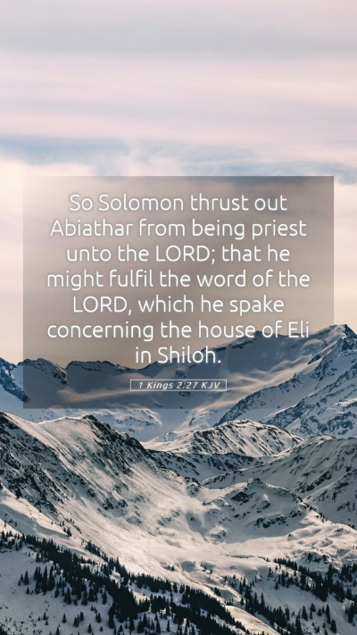 Picture 05 - 1 Kings 2:27 KJV Mobile Phone Wallpaper - So Solomon thrust out Abiathar from being priest - Mobile Bible Verse Wallpaper
