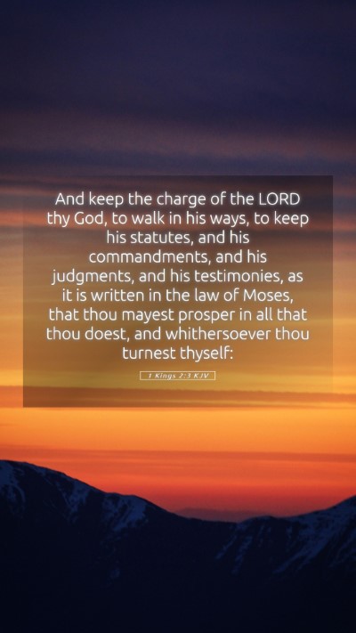 Picture 05 - 1 Kings 2:3 KJV Mobile Phone Wallpaper - And keep the charge of the LORD thy God, to walk - Mobile Bible Verse Wallpaper