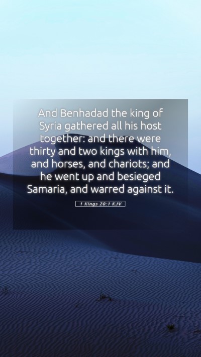 Picture 05 - 1 Kings 20:1 KJV Mobile Phone Wallpaper - And Benhadad the king of Syria gathered all his - Mobile Bible Verse Wallpaper