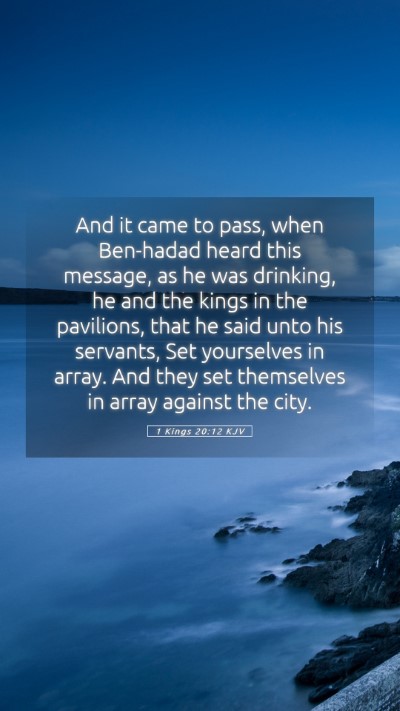 Picture 05 - 1 Kings 20:12 KJV Mobile Phone Wallpaper - And it came to pass, when Ben-hadad heard this - Mobile Bible Verse Wallpaper