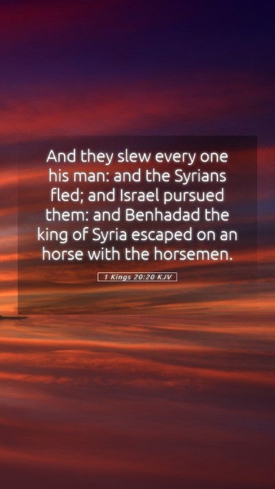 Picture 05 - 1 Kings 20:20 KJV Mobile Phone Wallpaper - And they slew every one his man: and the Syrians - Mobile Bible Verse Wallpaper