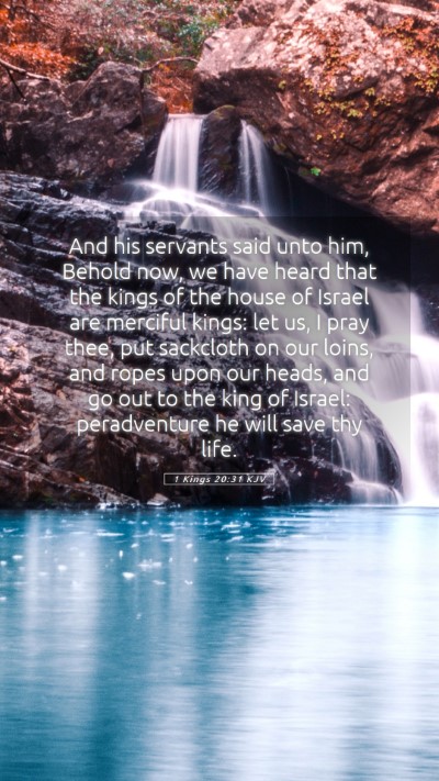 Picture 05 - 1 Kings 20:31 KJV Mobile Phone Wallpaper - And his servants said unto him, Behold now, we - Mobile Bible Verse Wallpaper