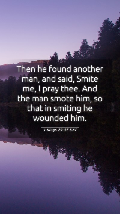 Picture 05 - 1 Kings 20:37 KJV Mobile Phone Wallpaper - Then he found another man, and said, Smite me, I - Mobile Bible Verse Wallpaper