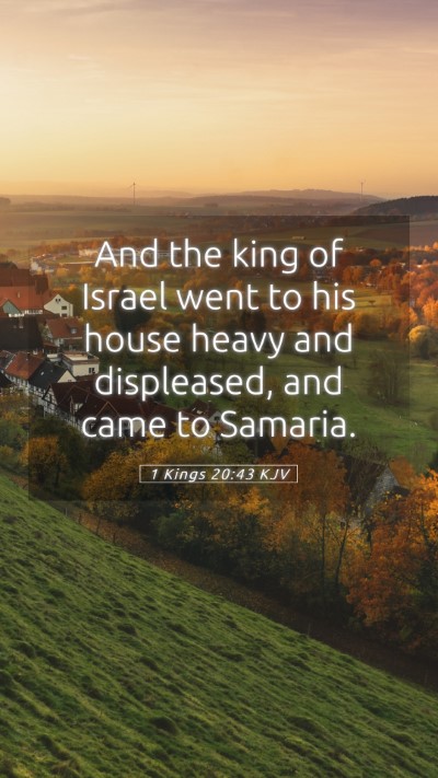 Picture 05 - 1 Kings 20:43 KJV Mobile Phone Wallpaper - And the king of Israel went to his house heavy - Mobile Bible Verse Wallpaper