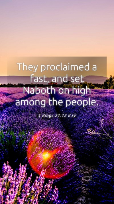 Picture 05 - 1 Kings 21:12 KJV Mobile Phone Wallpaper - They proclaimed a fast, and set Naboth on high - Mobile Bible Verse Wallpaper