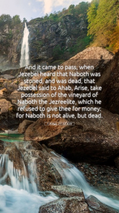 Picture 05 - 1 Kings 21:15 KJV Mobile Phone Wallpaper - And it came to pass, when Jezebel heard that - Mobile Bible Verse Wallpaper