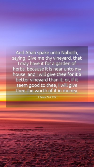 Picture 05 - 1 Kings 21:2 KJV Mobile Phone Wallpaper - And Ahab spake unto Naboth, saying, Give me thy - Mobile Bible Verse Wallpaper