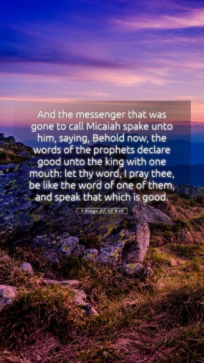 Picture 05 - 1 Kings 22:13 KJV Mobile Phone Wallpaper - And the messenger that was gone to call Micaiah - Mobile Bible Verse Wallpaper