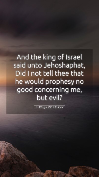 Picture 05 - 1 Kings 22:18 KJV Mobile Phone Wallpaper - And the king of Israel said unto Jehoshaphat, Did - Mobile Bible Verse Wallpaper