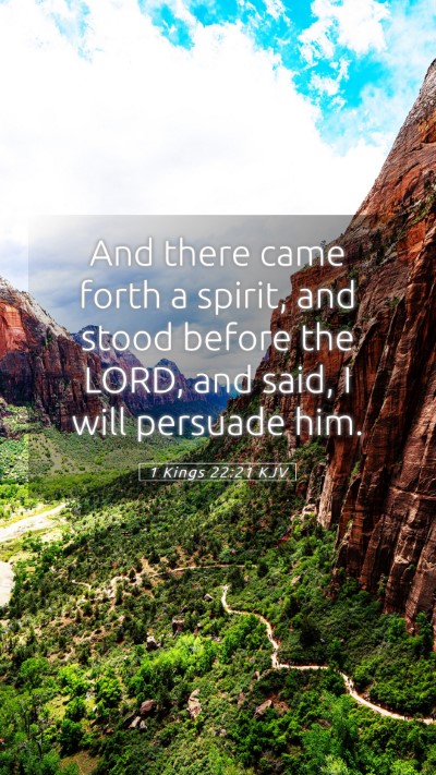 Picture 05 - 1 Kings 22:21 KJV Mobile Phone Wallpaper - And there came forth a spirit, and stood before - Mobile Bible Verse Wallpaper