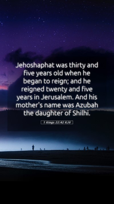 Picture 05 - 1 Kings 22:42 KJV Mobile Phone Wallpaper - Jehoshaphat was thirty and five years old when he - Mobile Bible Verse Wallpaper