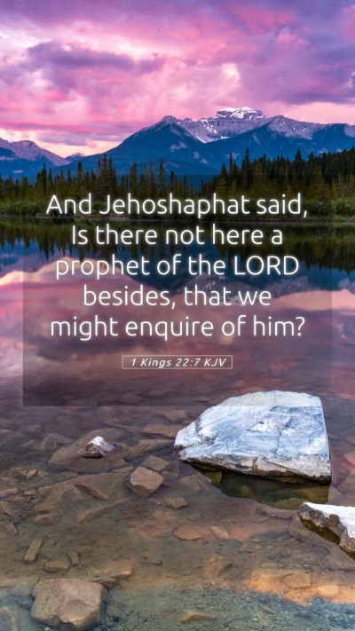 Picture 05 - 1 Kings 22:7 KJV Mobile Phone Wallpaper - And Jehoshaphat said, Is there not here a prophet - Mobile Bible Verse Wallpaper