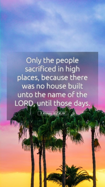 Picture 05 - 1 Kings 3:2 KJV Mobile Phone Wallpaper - Only the people sacrificed in high places, - Mobile Bible Verse Wallpaper