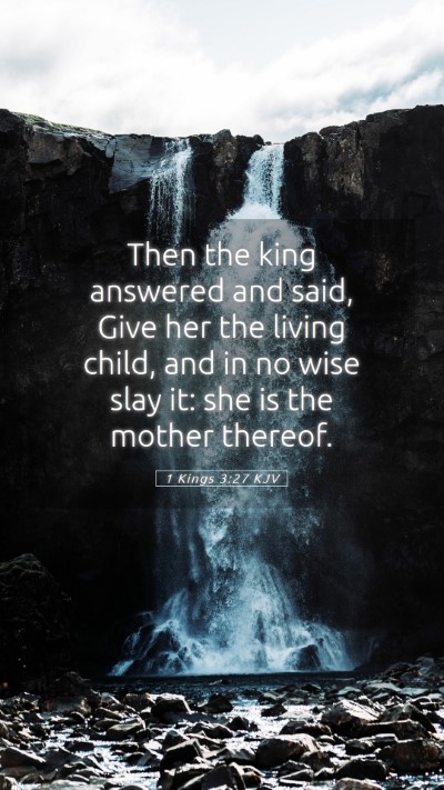 Picture 05 - 1 Kings 3:27 KJV Mobile Phone Wallpaper - Then the king answered and said, Give her the - Mobile Bible Verse Wallpaper
