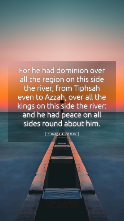 Picture 05 - 1 Kings 4:24 KJV Mobile Phone Wallpaper - For he had dominion over all the region on this - Mobile Bible Verse Wallpaper