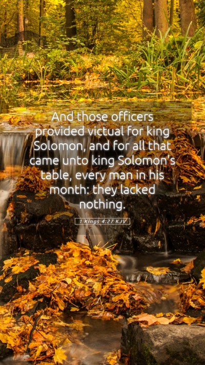 Picture 05 - 1 Kings 4:27 KJV Mobile Phone Wallpaper - And those officers provided victual for king - Mobile Bible Verse Wallpaper