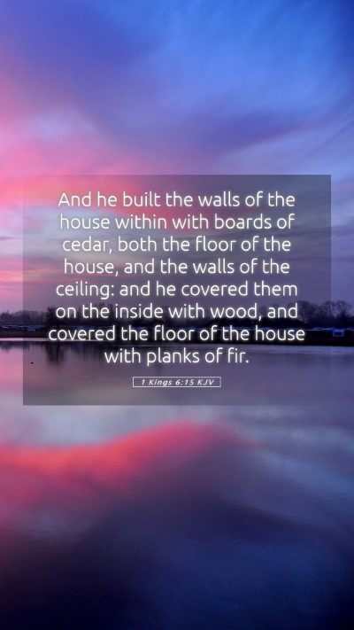 Picture 05 - 1 Kings 6:15 KJV Mobile Phone Wallpaper - And he built the walls of the house within with - Mobile Bible Verse Wallpaper