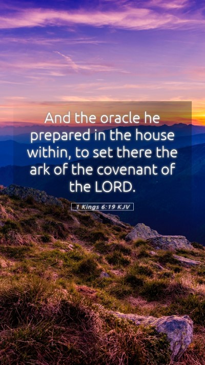 Picture 05 - 1 Kings 6:19 KJV Mobile Phone Wallpaper - And the oracle he prepared in the house within, - Mobile Bible Verse Wallpaper