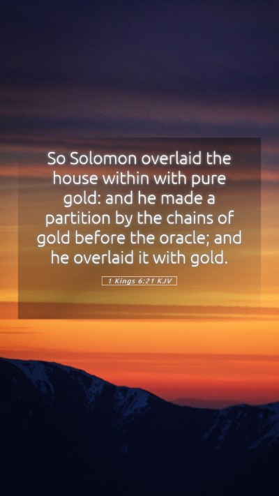 Picture 05 - 1 Kings 6:21 KJV Mobile Phone Wallpaper - So Solomon overlaid the house within with pure - Mobile Bible Verse Wallpaper