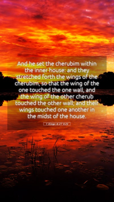 Picture 05 - 1 Kings 6:27 KJV Mobile Phone Wallpaper - And he set the cherubim within the inner house: - Mobile Bible Verse Wallpaper