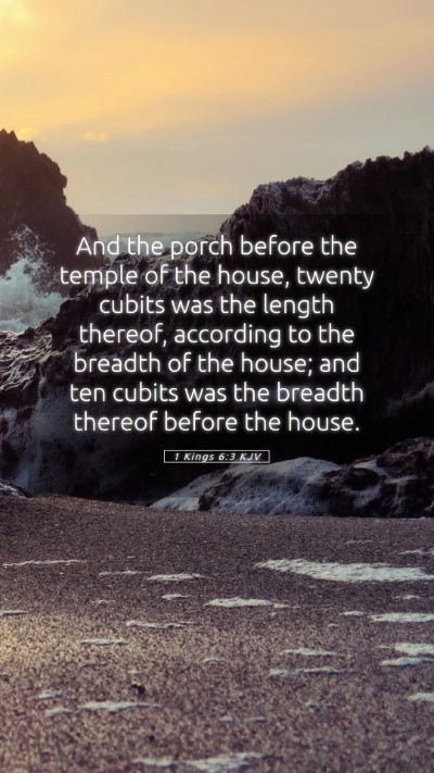 Picture 05 - 1 Kings 6:3 KJV Mobile Phone Wallpaper - And the porch before the temple of the house, - Mobile Bible Verse Wallpaper