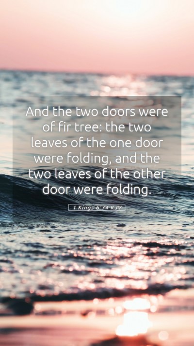 Picture 05 - 1 Kings 6:34 KJV Mobile Phone Wallpaper - And the two doors were of fir tree: the two - Mobile Bible Verse Wallpaper