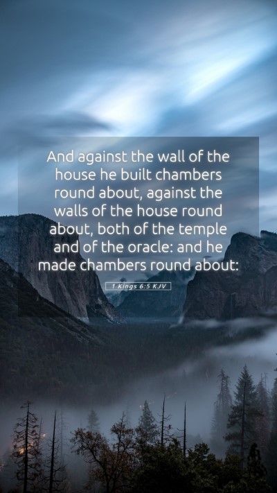 Picture 05 - 1 Kings 6:5 KJV Mobile Phone Wallpaper - And against the wall of the house he built - Mobile Bible Verse Wallpaper