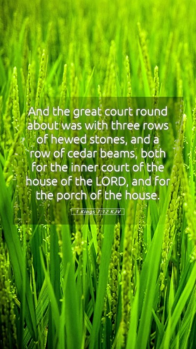 Picture 05 - 1 Kings 7:12 KJV Mobile Phone Wallpaper - And the great court round about was with three - Mobile Bible Verse Wallpaper